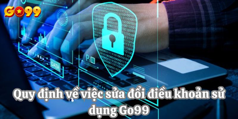 Quy định về việc sửa đổi điều khoản sử dụng